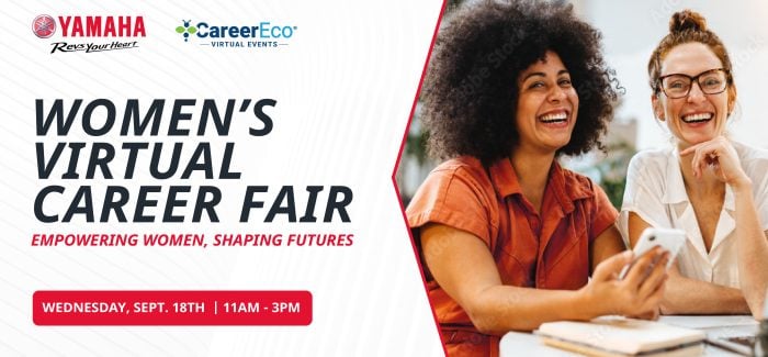 Join Yamaha Motor Corporation, USA at the “Women’s Virtual Career Fair: Empowering Women, Shaping Futures” Event!